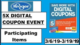 *SEE UPDATED VIDEO!*- Kroger 5X Digital Coupon Event Participating Items- 3/6/19-3/19/19