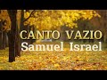 Canto Vazio - Samuel Israel