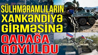 Azərbaycan sülhməramlıların Xankəndiyə girməsinə qadağa qoydu - Xəbəriniz Var? - Media Turk TV