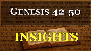 Genesis 42-50 Insights