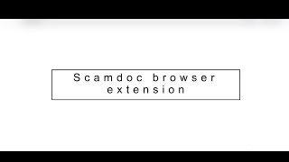 Use the Scamdoc browser extension to avoid being scammed online!