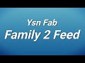 Ysn Fab - Family 2 Feed (Lyrics)