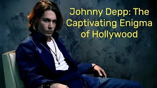 From Rebel to Icon: The Johnny Depp Story