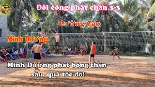 Đôi công phát chắn 3-3 : MINH DƯƠNG gặp CƯỜNG CAO .