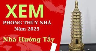 Phong Thủy Nhà Hướng Tây Năm 2025