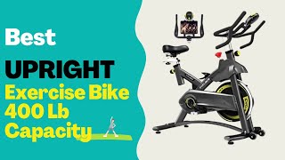 Best Upright Exercise Bike 400 Lb Capacity In 2022
