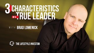 3 Characteristics of True Leader with Brad Lomenick | 3 Qualities That Make A Great Leader