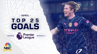Top 25 Premier League goals of April 2024 | NBC Sports
