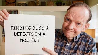 Finding Bugs & Defects In a Project