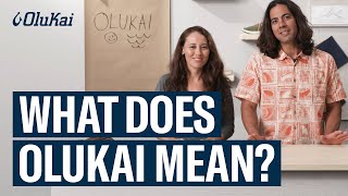 OluKai Answers | How Do You Pronounce OluKai?