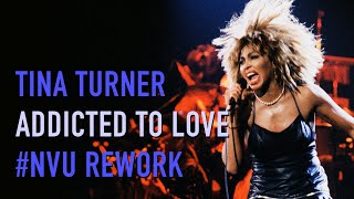#NVU Rework | Tina Turner — Addicted To Love (Edit) [Video]