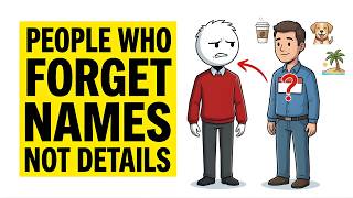 Psychology of People Who Remember Everything Except Names