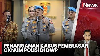 Kasus Pemerasan Dilakukan 18 Oknum Polisi di DWP, 34 Polisi Dimutasi - iNews Sore 27/12