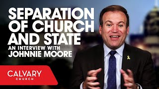 Separation of Church and State: An Interview with Johnnie Moore