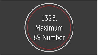 Maximum 69 Number (Leetcode 1323)