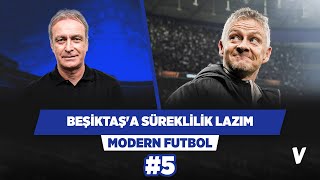 Beşiktaş oynama sürekliliği olan bir oyuncu almalı | Önder Özen | Modern Futbol #5