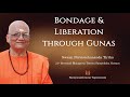 196 - Bondage & Liberation through Gunas | Swami Nirviseshananda Tirtha