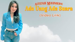 Ada Uang Ada Suara  - Azizah Maumere || Video Lirik