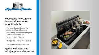 Novy adds new 120cm downdraft extractor induction hob