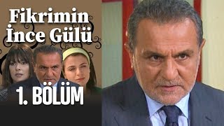 Fikrimin İnce Gülü 1. Bölüm