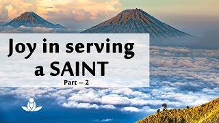 संत-सेवा का सुुख (भाग-2) | Joy in serving a Saint (Part-2)