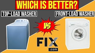 Top-Load or Front Load Washer: Which is Better? | FIX.com