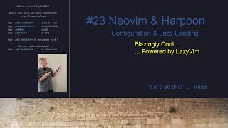 Neovim \u0026 Harpoon: Configuration \u0026 Lazy Loading