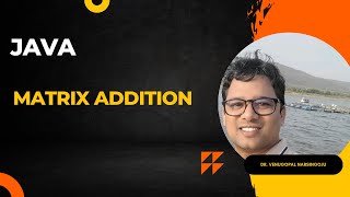 Matrix Addition | 2D Array | Java | Venugopal Narsingoju