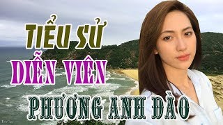 Tiểu sử Diễn viên PHƯƠNG ANH ĐÀO - Ngọc nữ điện ảnh Việt