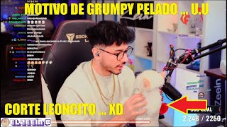 ZEIN EXPLICA POR LA INJUSTICIA A GRUMPY ... 😭 GRUMPY CON CORTE LEONCITO ... ZEIN : REFACHERITO 🤣