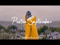 Positive September  ❤  Songs to say hello a new day ❤  | Indie/Pop/Folk/ Playlist - 24/7 Live Radio