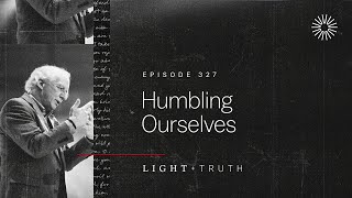 Humbling Ourselves