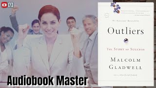 Outliers Best Audiobook Summary by Malcolm Gladwell