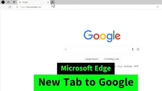 Change New Tab to Google in Microsoft Edge Browser Easily | Set Microsoft Edge New Tab to Google