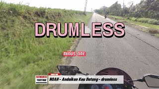 DRUMLESS II Minus One II NOAH - Andaikan Kau Datang