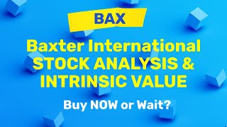 Baxter International (BAX) Stock Analysis and Intrinsic Value | Buy Now or Wait?