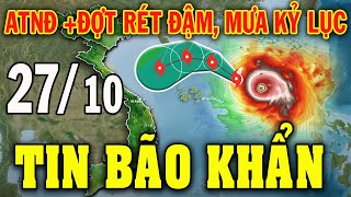 Tin bão Mới Nhất | Dự báo thời tiết hôm nay ngày mai 27/10 | dự báo thời tiết 3 ngày tới #thoitiet
