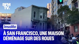À San Francisco, une maison de 139 ans, déménage sur des roues