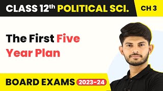 The First Five Year Plan - Politics of Planned Development | Class 12 Political Science 2022-23