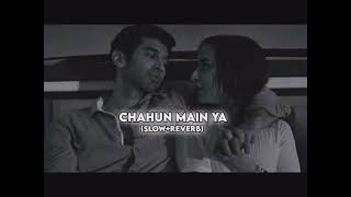 Chahun main ya na : Mind relax Lofi song || arjit singh Viral song lyrics.|| #mostviewed #love #lofi