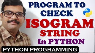 PROGRAM TO CHECK ISOGRAM STRINGS IN PYTHON || PYTHON PROGRAMMING || ISOGRAM STRINGS