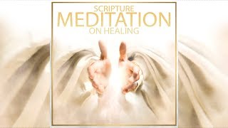 1 Hour Scripture Meditation On Healing