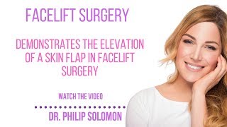 Dr. Philip Solomon Demonstrates The Elevation Of A Skin Flap In Facelift Surgery