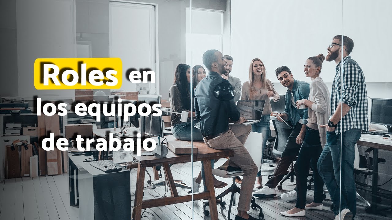 Roles En Los Equipos De Trabajo - YouTube