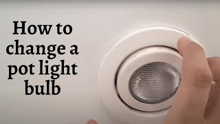 Replace Recessed Pot light bulb