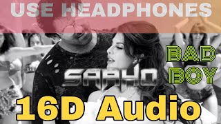 Bad Boy (16D AUDIO not 8D Audio ) - Saaho | Prabhas, Jacqueline Fernandez | Badshah, Neeti Mohan