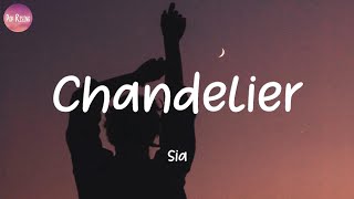 Sia - Chandelier (Lyrics) | I'm gonna swing from the chandelier