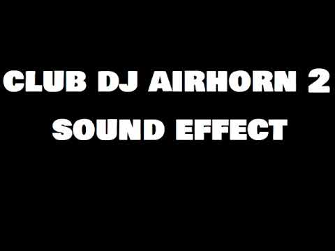 Club Dj Airhorn 2 Sound Effect рџ ї рџ ґ Youtube