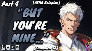 Cruel Emperor Gets Jealous Of You (Part 4) [M4F] [Fantasy] [Dominant] [ASMR Roleplay]