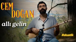 CEM DOĞAN | Allı Gelin (Akustik)